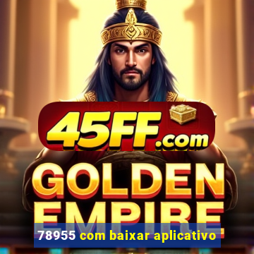 78955 com baixar aplicativo